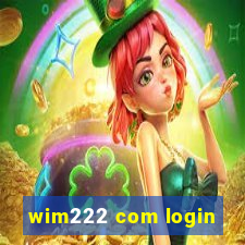 wim222 com login